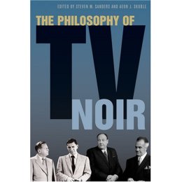 The Philosophy of TV Noir